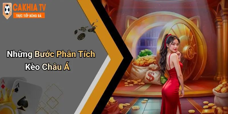 Những Bước Phân Tích Kèo Châu Á
